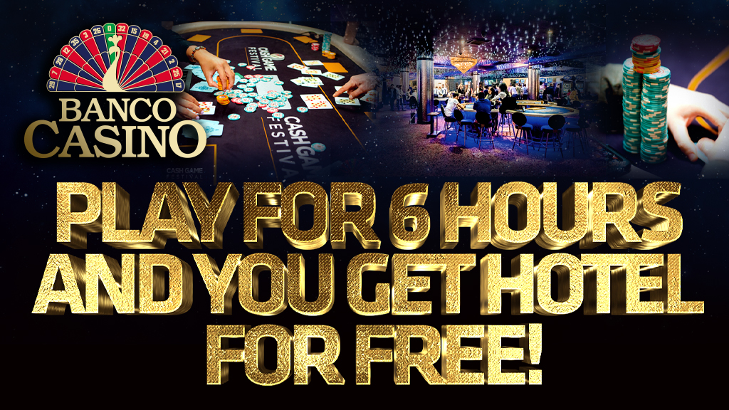 Play 6 hours of cash game and get hotel for free!