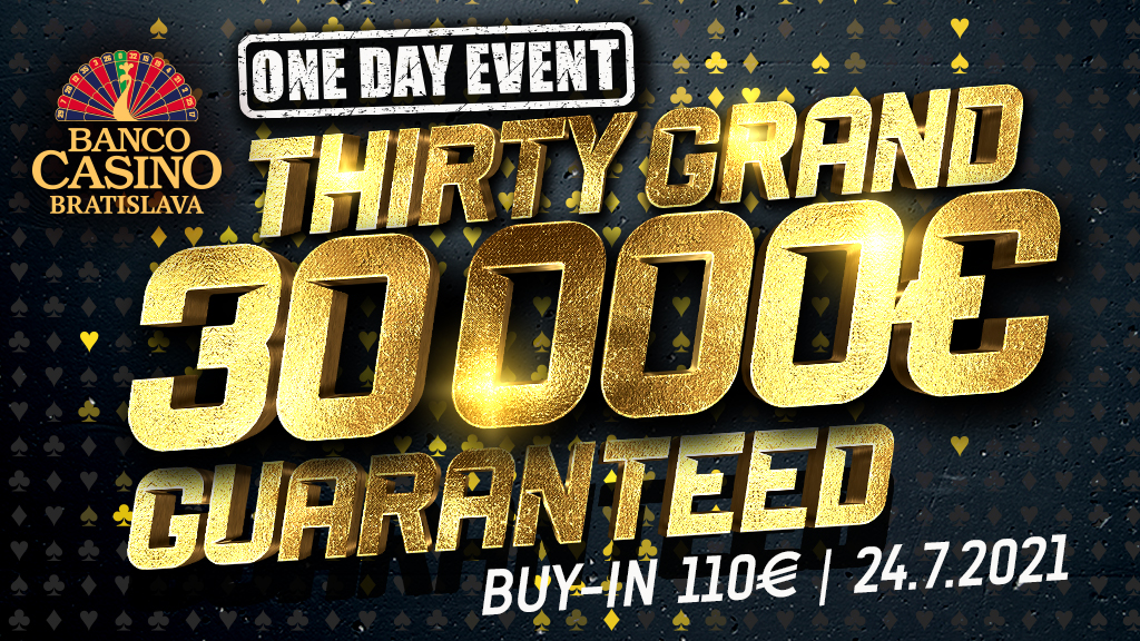 Ten Grand 10,000€ GTD & Thirty Grand 30,000€ GTD 