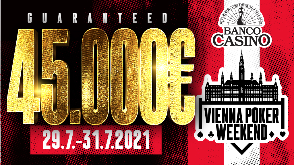 Vienna Poker Weekend s celkovou garanciou 45,000€ na konci júla od 29.7. do 31.7.2021!