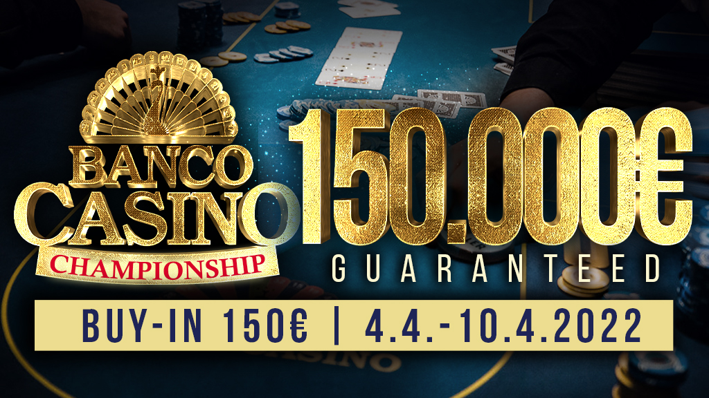 Banco Casino Championship 150.000€ GTD iba za 150€ buy-in začiatkom apríla!