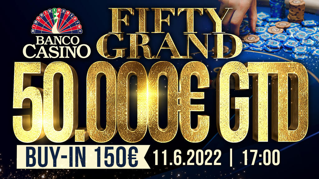 Fifty Grand 50.000€ GTD