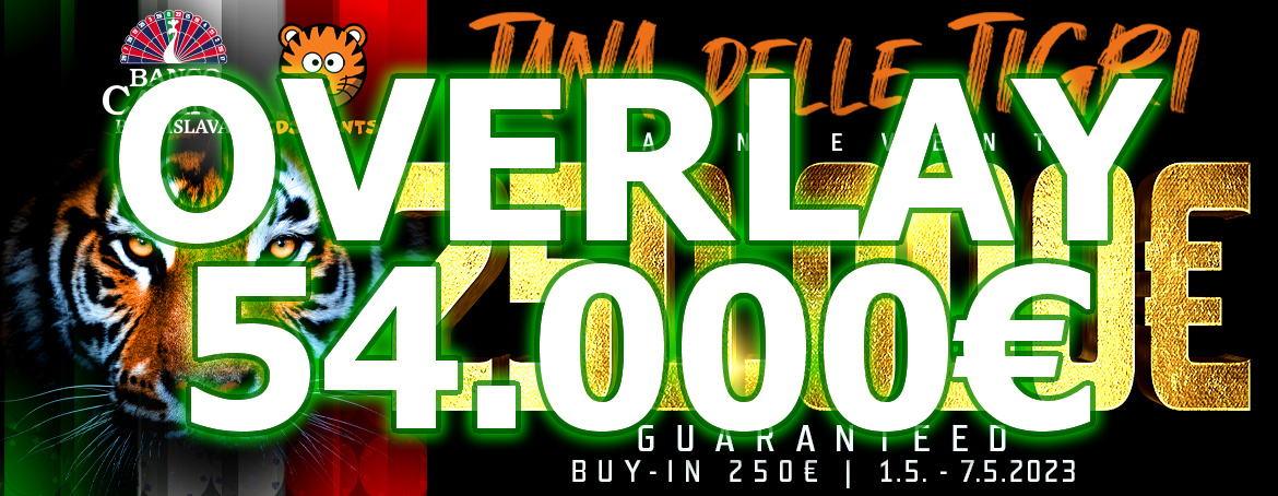 Posledná šanca postúpiť do Day 2  Tana delle Tigri v Main Evente – OVERLAY 54.000€!