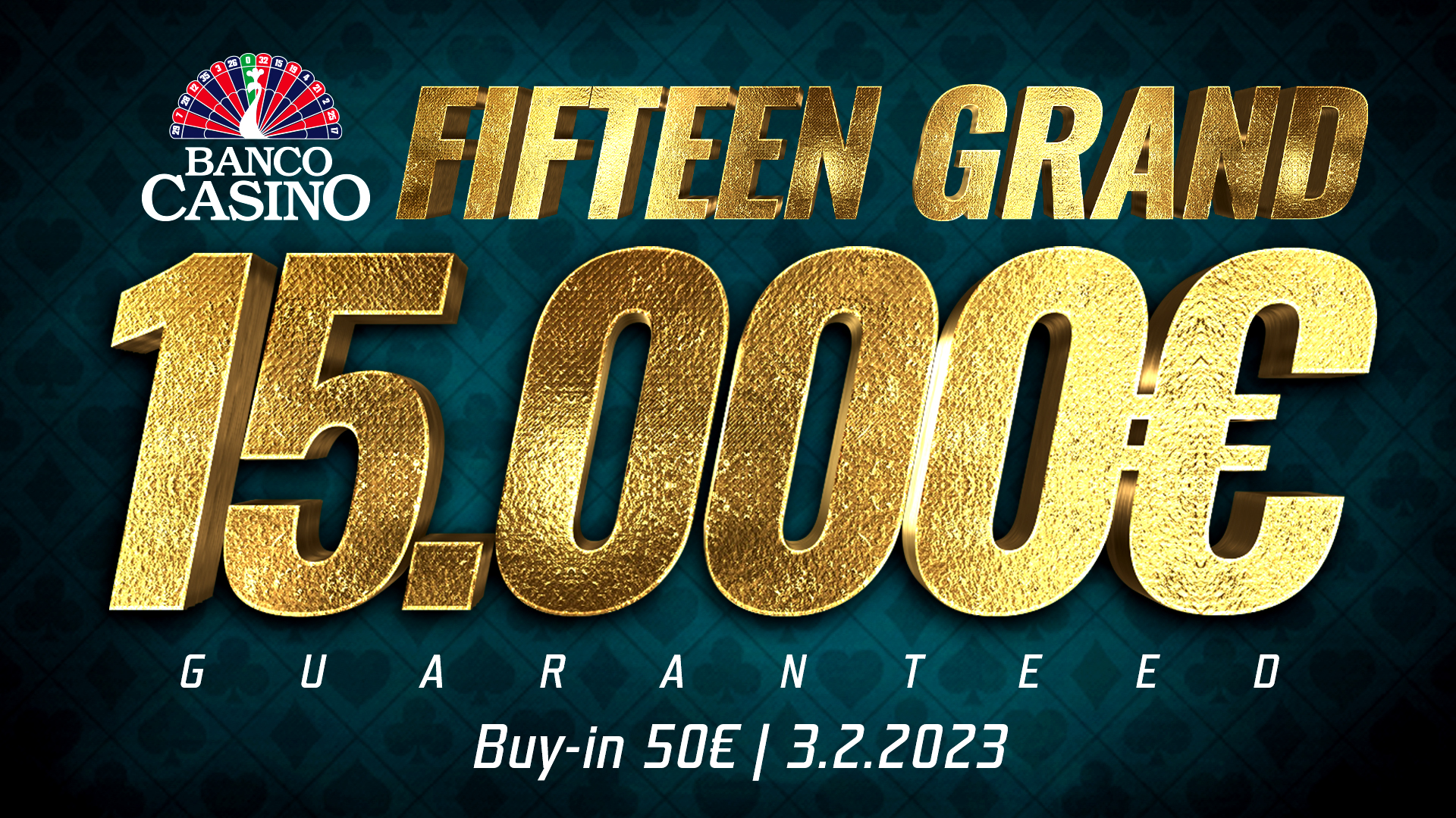 Fifteen Grand 15.000€ GTD (unl. re-entry)