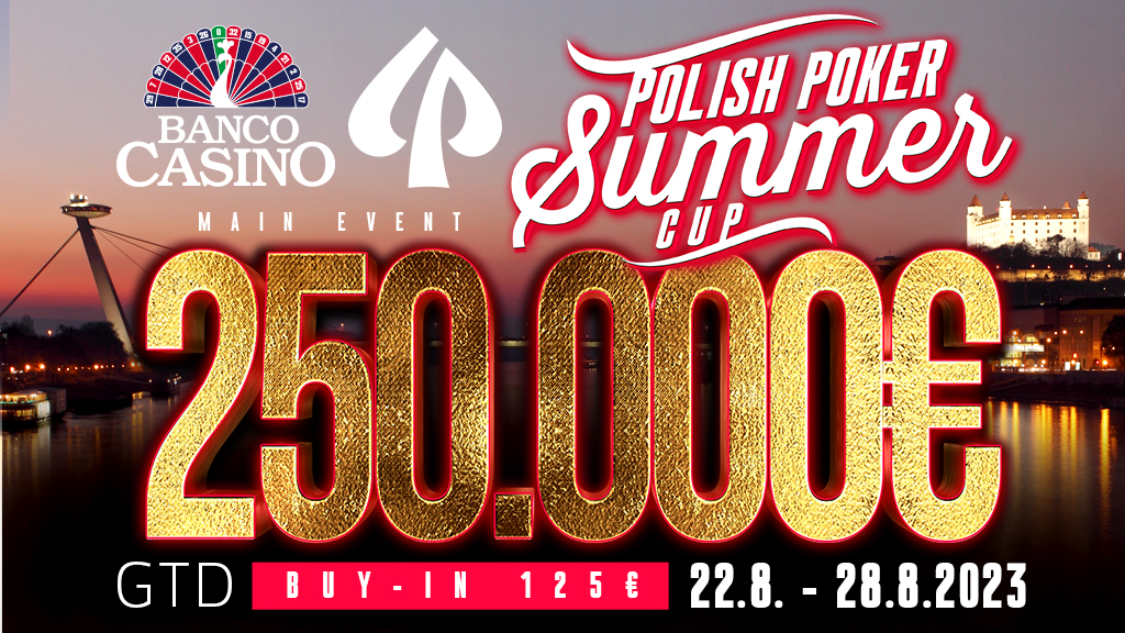 Polish Poker Summer Cup s Main Eventom 250.000€ GTD iba za 125€!