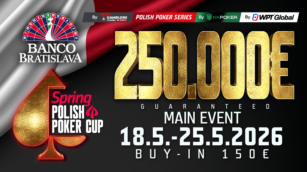 Polish Poker Cup Spring Edition sa vracia do Banco Bratislava. Pokerový máj prinesie 250.000€ GTD!