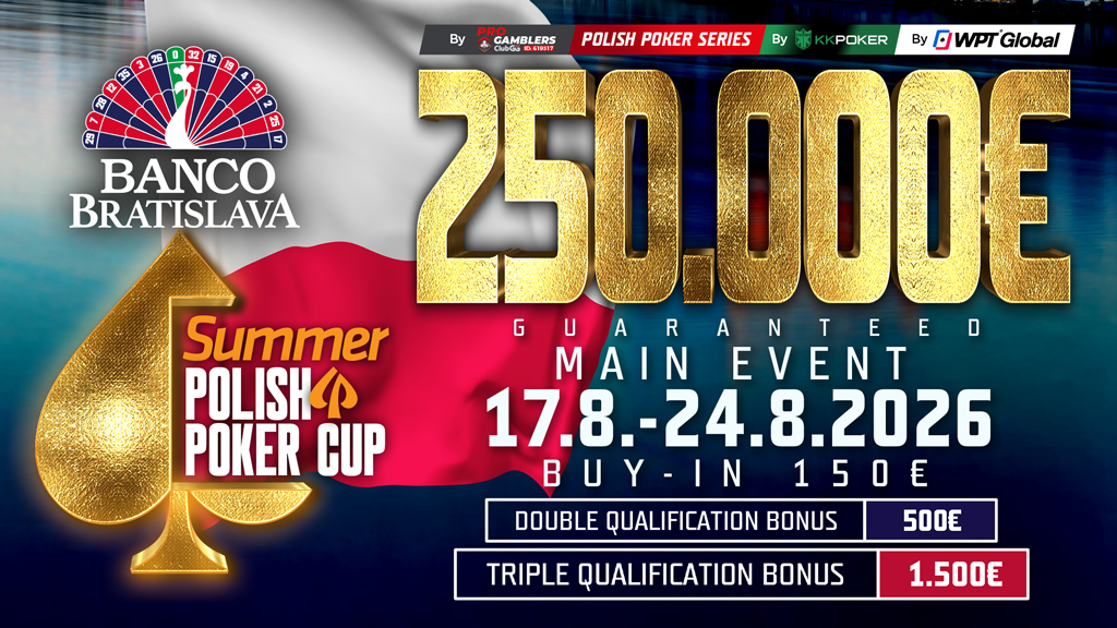 Summer Polish Poker Cup sa vracia do Banco Bratislava: Main Event 250.000€ GTD iba za 150€!