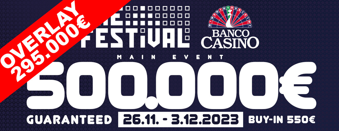 TheFestival Main Event 500.000€ GTD – Overlay 295.000€!